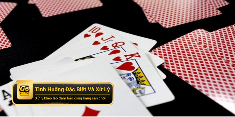Các tình huống đặc biệt và xử lý tranh chấp
