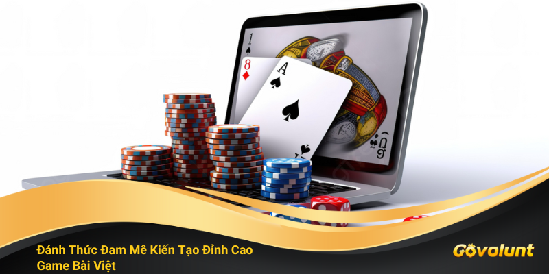 GoVolunt – Về Chúng Tôi: Đánh Thức Đam Mê, Kiến Tạo Đỉnh Cao Game Bài Việ