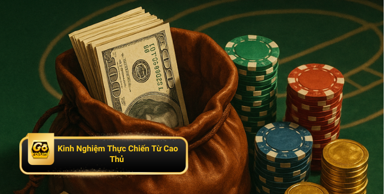Kinh nghiệm thực chiến từ góc nhìn của cao thủ