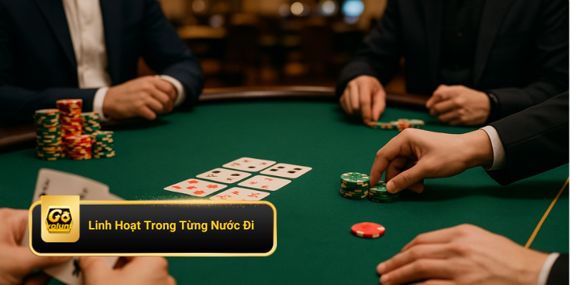 Linh hoạt trong từng nước đi – Thay đổi kế hoạch theo tình hình