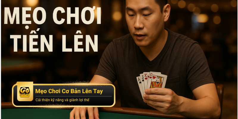 Mẹo chơi cơ bản giúp bạn lên tay nhanh