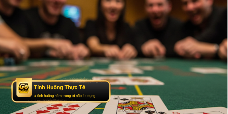 Tình Huống Thực Tế – Khi Bluff Đúng Và Khi Bluff Hỏng