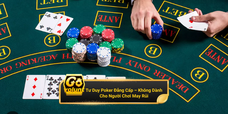 Những chiến lược đánh Poker chuyên nghiệp